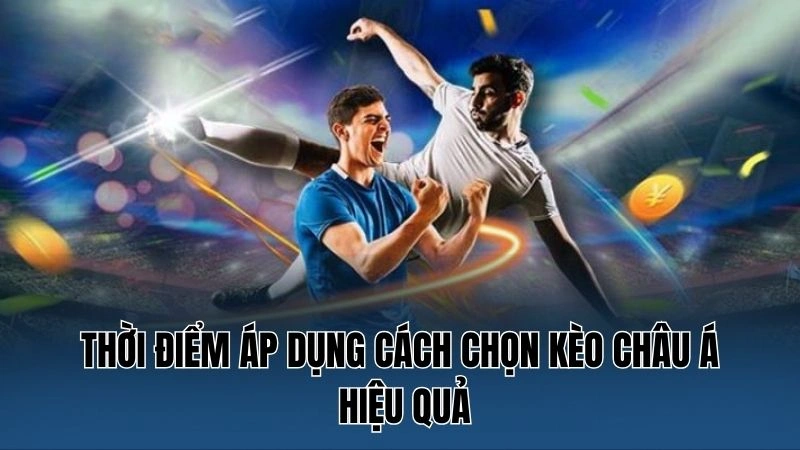 Hướng dẫn cách chọn kèo châu Á hiệu quả tại Nowgoal 2 Thời điểm áp dụng cách chọn kèo châu Á hiệu quả