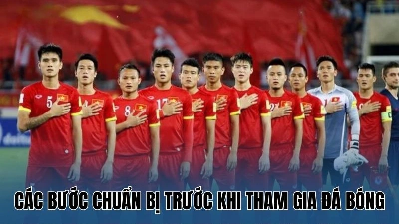 Cách Khởi Động Trước Khi Đá Bóng Cơ Bản Từ Nowgoal 2 Các bước chuẩn bị trước khi tham gia đá bóng