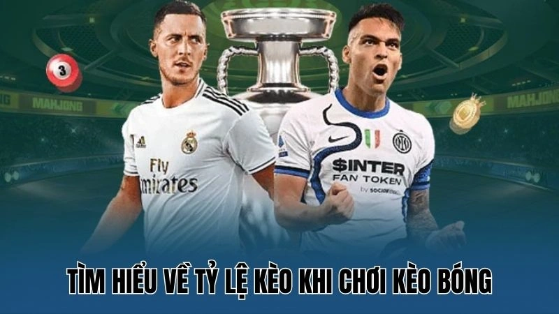 Cách Phân Tích Kèo Bóng Đá – Hướng Dẫn Cá Cược Từ Nowgoal 4 Tìm hiểu về tỷ lệ kèo khi chơi kèo bóng