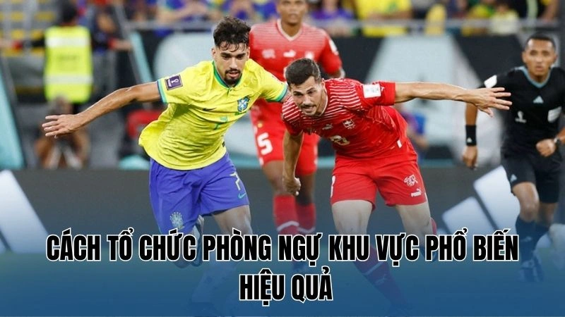 Cách Tổ Chức Phòng Ngự Khu Vực Trong Bóng Đá Từ Nowgoal 4 Cách tổ chức phòng ngự khu vực phổ biến hiệu quả