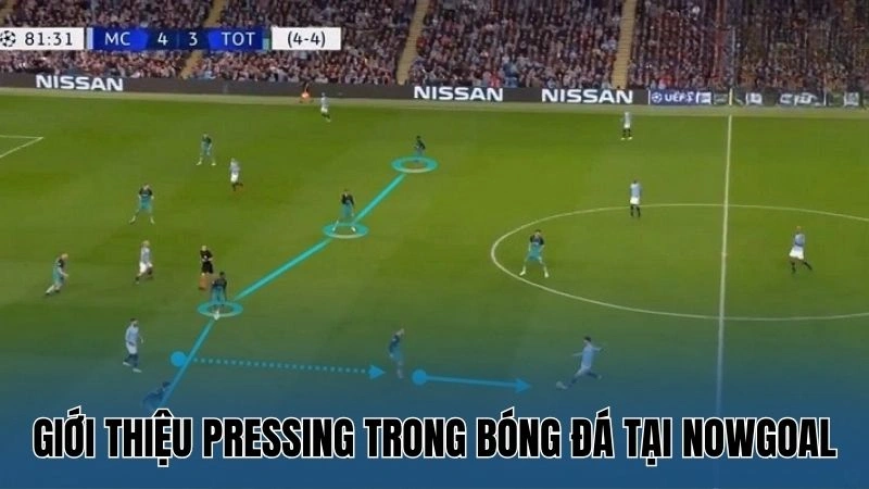 Chiến Thuật Pressing Trong Bóng Đá Chi Tiết 2 Giới thiệu Pressing trong bóng đá tại Nowgoal