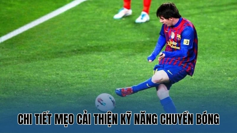 Mẹo Cải Thiện Khả Năng Chuyền Bóng Trên Sân Cỏ Cùng Nowgoal 4 Chi tiết mẹo cải thiện kỹ năng chuyền bóng