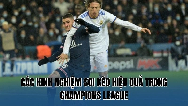 Mẹo Chơi Kèo Champions League – Hướng Dẫn Cụ Thể Từ Nowgoal 4 Các kinh nghiệm soi kèo hiệu quả trong Champions League